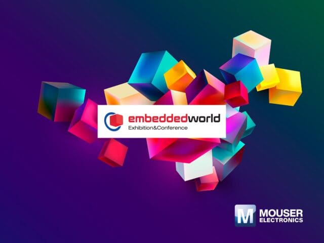 Mouser impulsa la innovación en Embedded World 2025